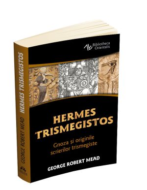 Hermes Trismegistos - Gnoza si originile scrierilor