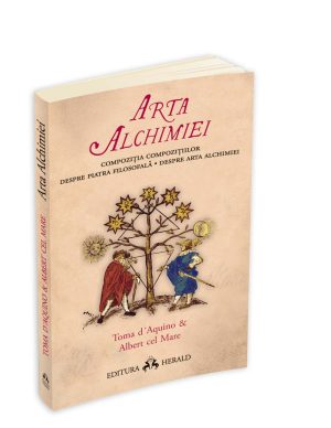 Arta alchimiei (Compozitia Compozitiilor - Despre Piatra Filosofala - Despre Arta Alchimiei)